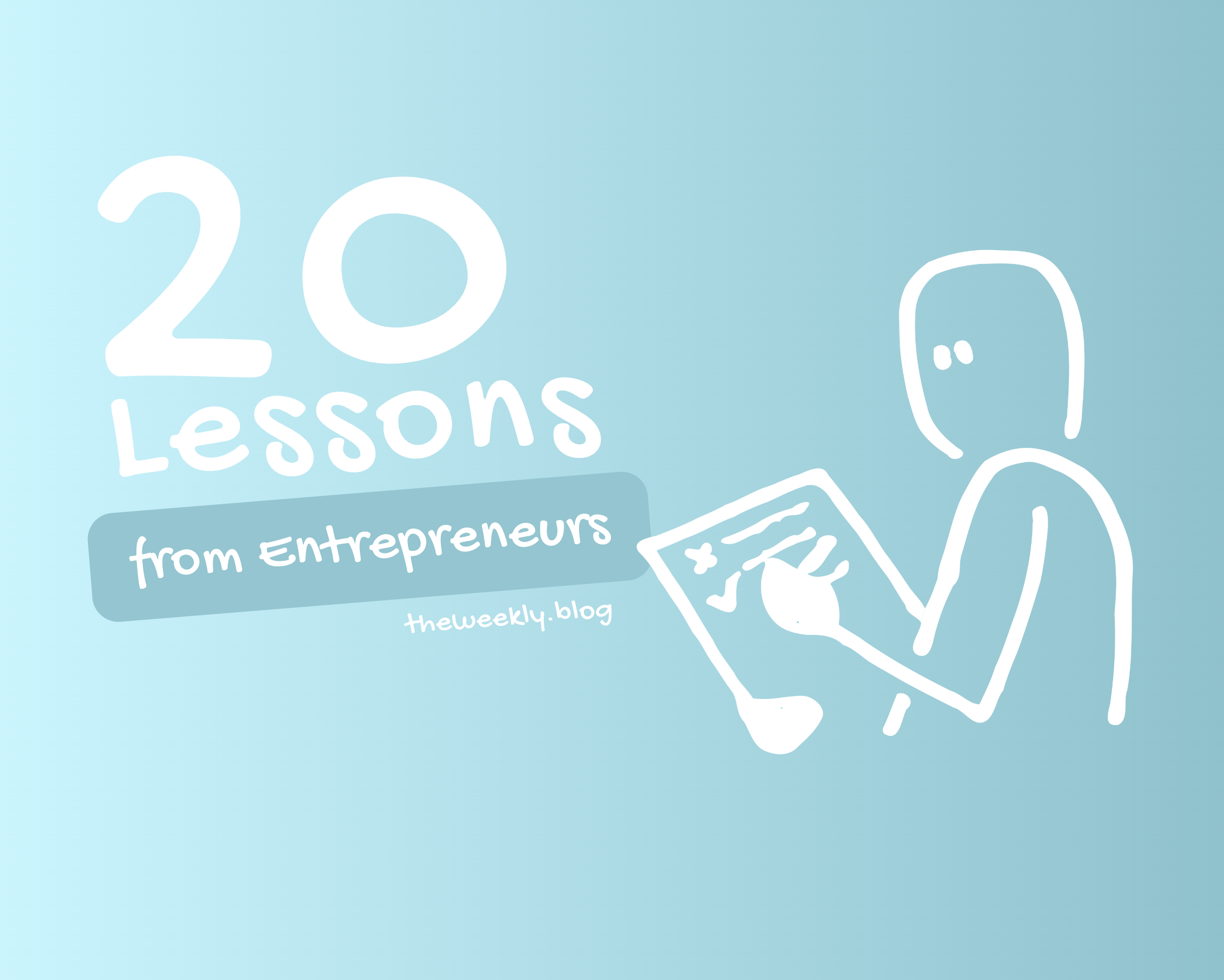 20 Lessons From Top Entrepreneurs