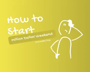 How to start a business, notes based on podcast with Noah Kagan where he talks about Million Dollar Weekend