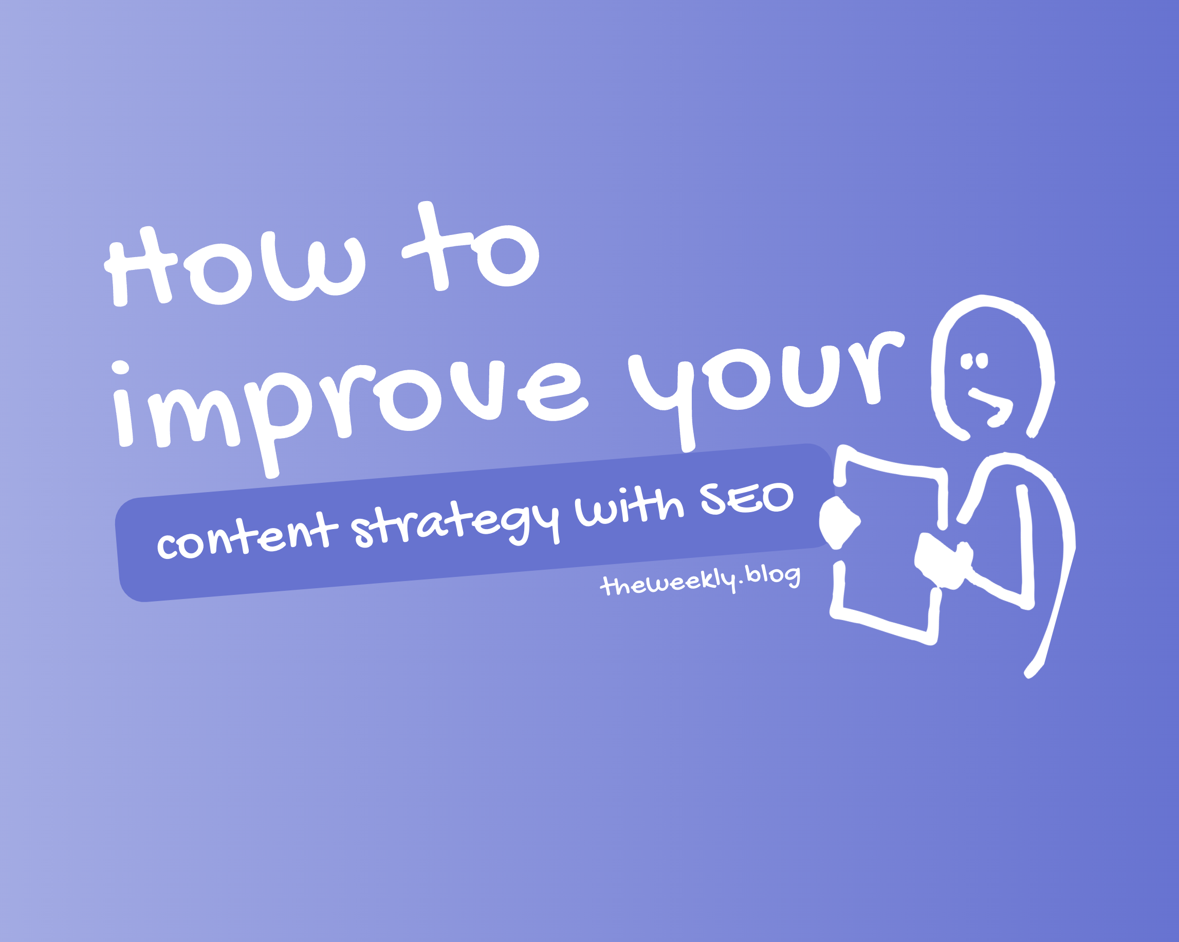 How to improve your content strategy with SEO