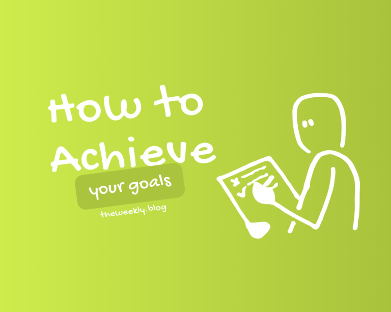 How to Achieve Your Goals and Plan Effectively